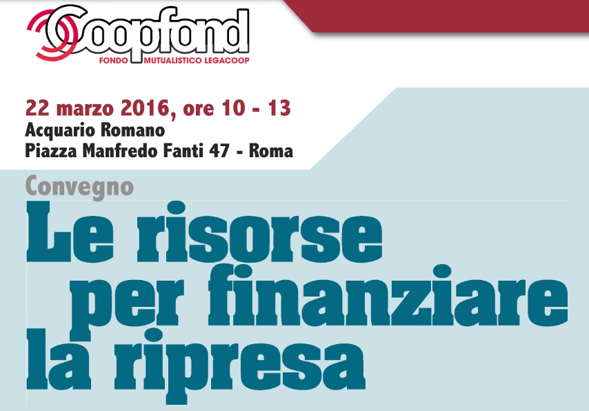 Al momento stai visualizzando Le risorse per finanziare la ripresa, un convegno di Coopfond a Roma il 22 marzo. Darà la sua testimonianza anche Luca Bosi, presidente Sicrea Group