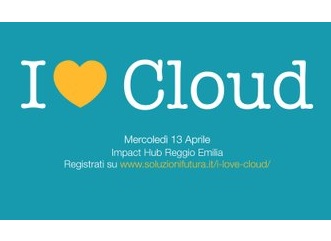 Al momento stai visualizzando I love Cloud, un evento informativo della coop. Soluzioni Futura, il 13 aprile all’Impact Hub