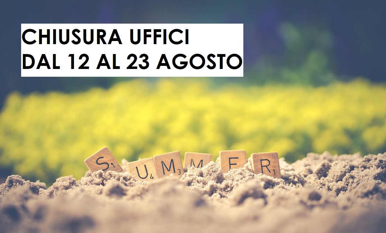 Al momento stai visualizzando I nostri uffici chiuderanno dal 12 al 23 agosto