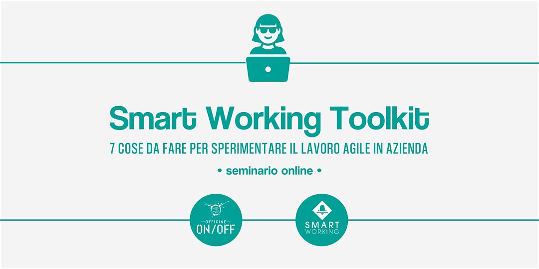 Al momento stai visualizzando Smart Working Toolkit: 7 cose da fare per sperimentare. Un seminario di On/Off