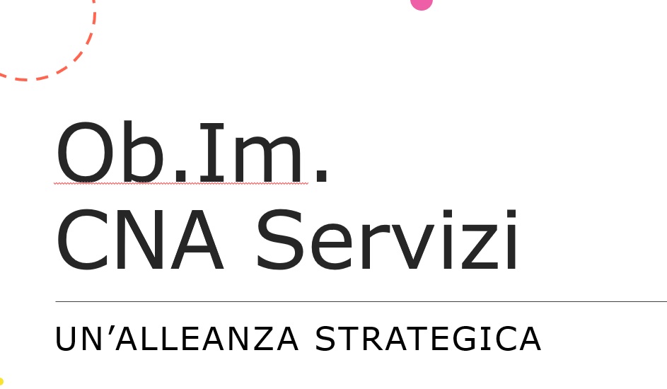 Al momento stai visualizzando Ob.Im. e CNA Servizi, guardano avanti insieme nel settore dei servizi all’impresa