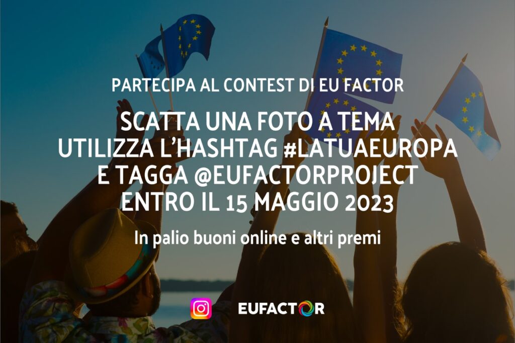 Al momento stai visualizzando Partecipa al contest fotografico di EU FACTOR: scatta una foto a #LaTuaEuropa e vinci