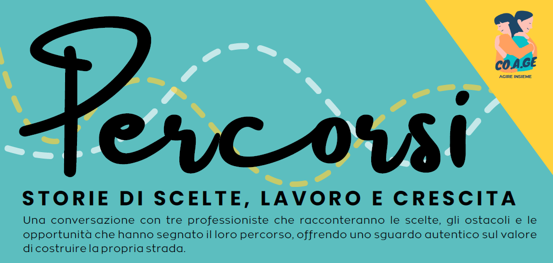 Al momento stai visualizzando PERCORSI – Storie di scelte, lavoro e crescita